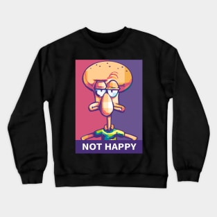 not happy Crewneck Sweatshirt